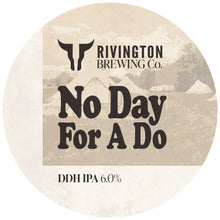No Day for a Do Rivington Brewing Co DDH IPA 6% 500ml can