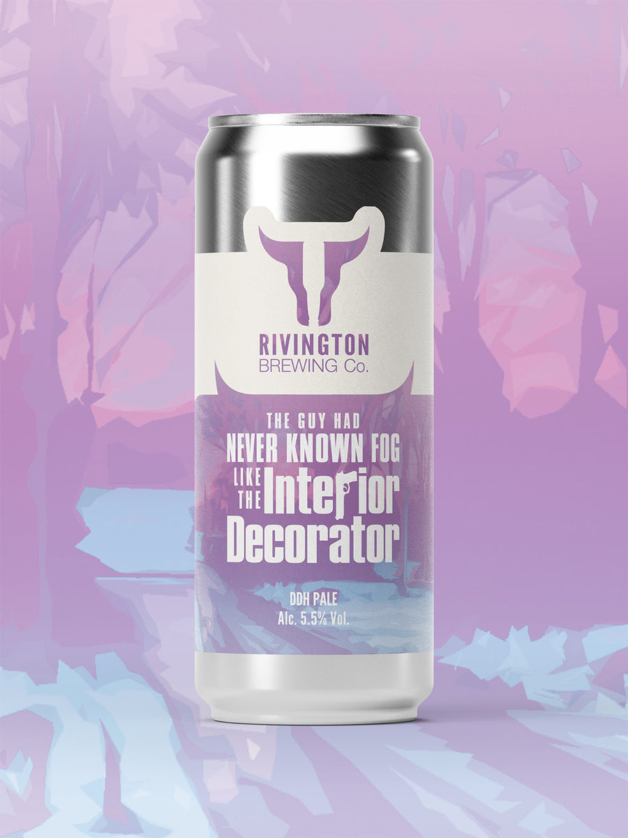 The Guy Had Never Known Fog Like The Interior Decorator 2026 Rivington Brewing Co DDH Pale Ale, 5.5%, 500ml Can